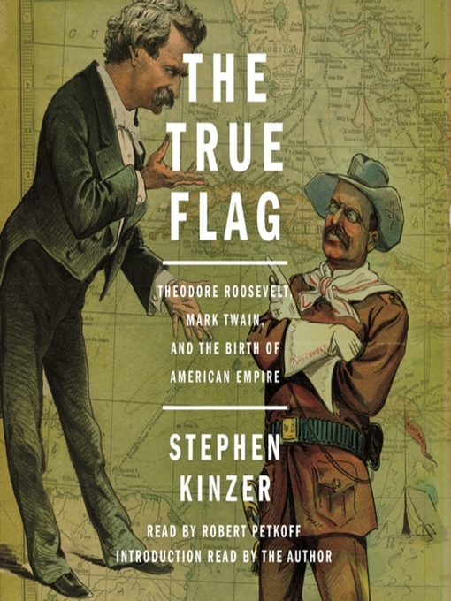 Title details for The True Flag by Stephen Kinzer - Available